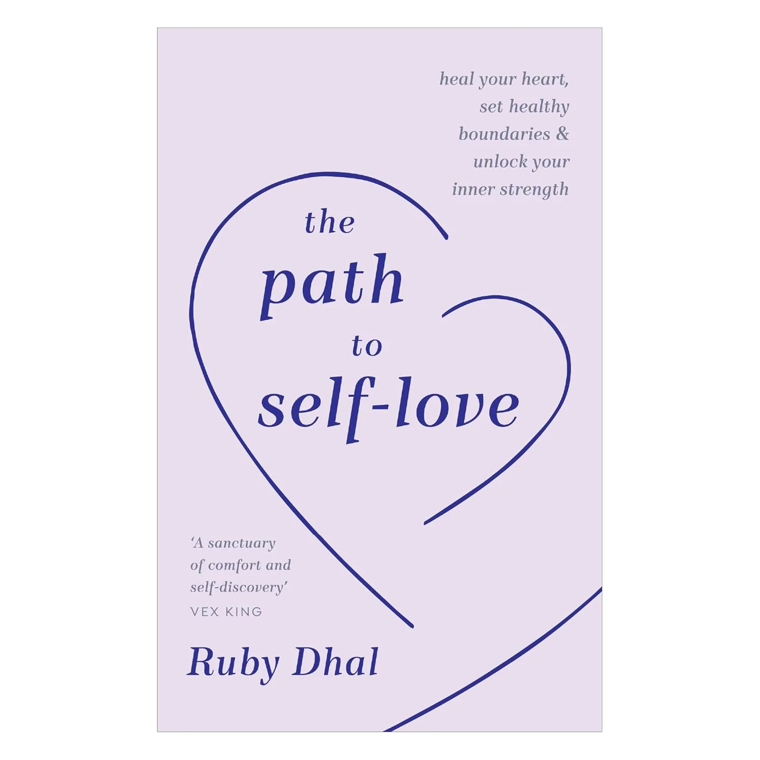 The Path to Self-Love: - Paperback - by Ruby Dhal